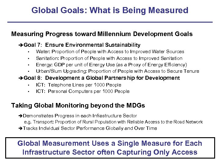 Global Goals: What is Being Measured Measuring Progress toward Millennium Development Goals èGoal 7: