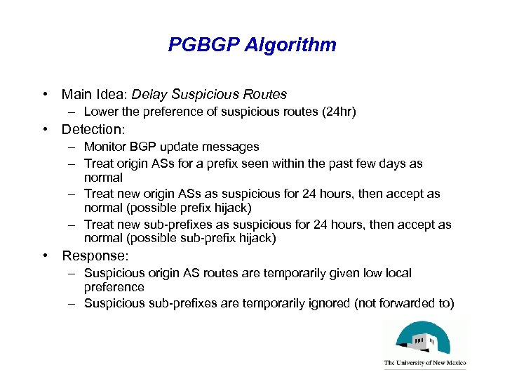 PGBGP Algorithm • Main Idea: Delay Suspicious Routes – Lower the preference of suspicious