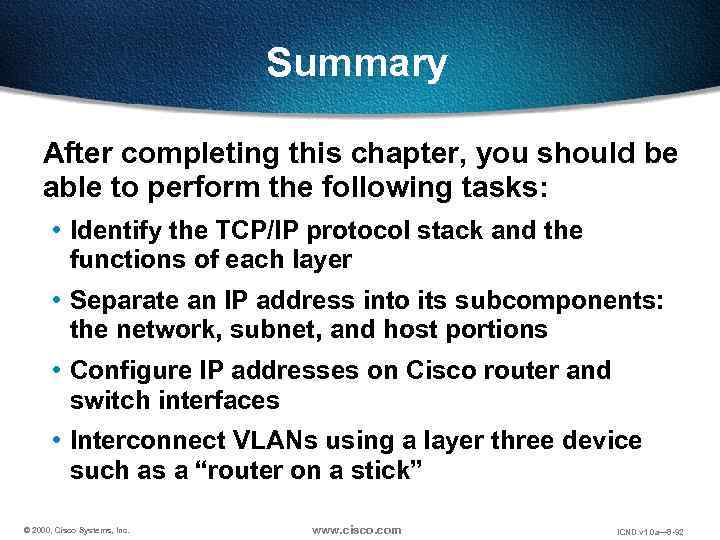 Summary After completing this chapter, you should be able to perform the following tasks: