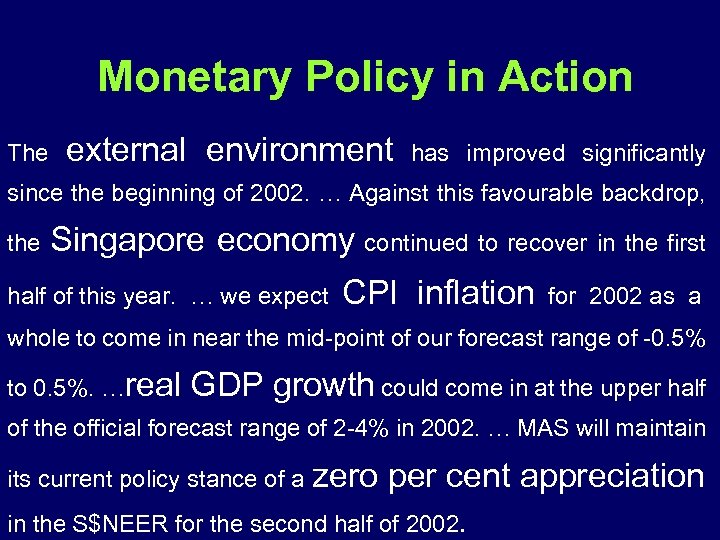 Monetary Policy in Action The external environment has improved significantly since the beginning of