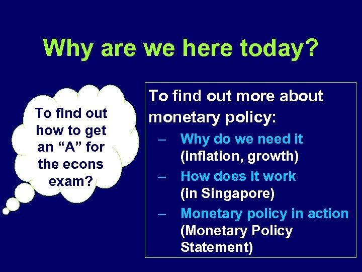 Why are we here today? To find out how to get an “A” for