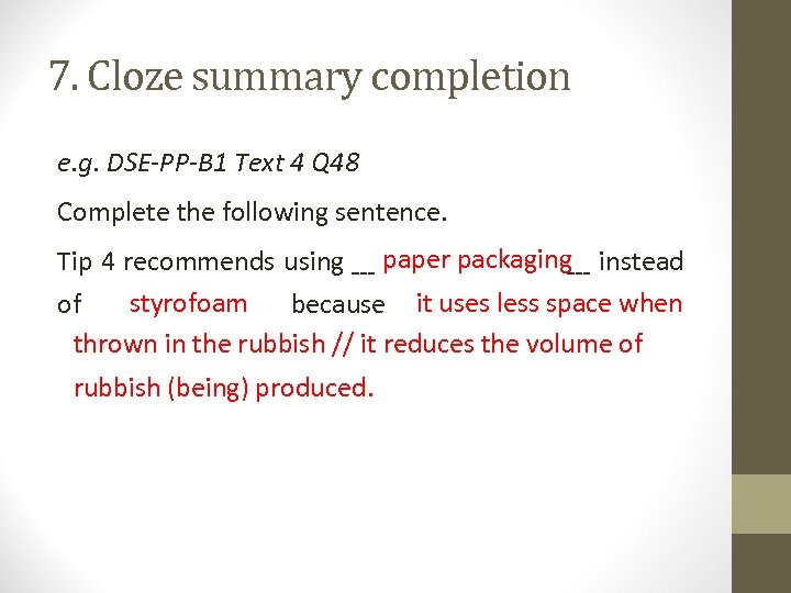 7. Cloze summary completion e. g. DSE-PP-B 1 Text 4 Q 48 Complete the