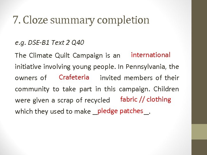 7. Cloze summary completion e. g. DSE-B 1 Text 2 Q 40 The Climate