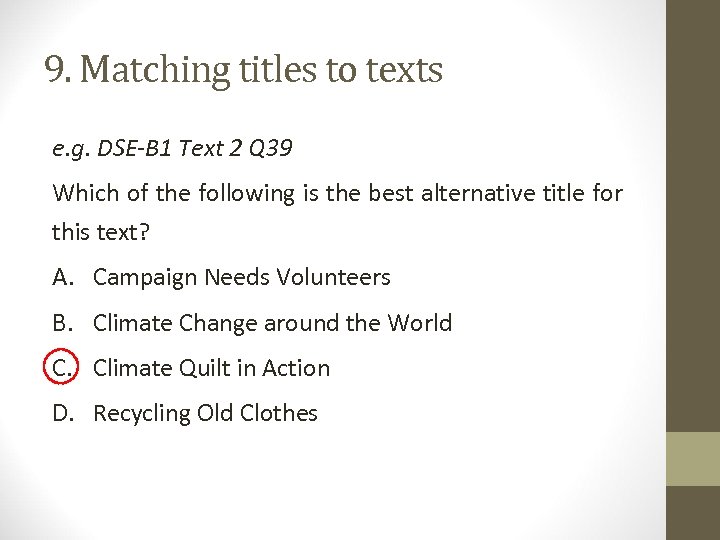 9. Matching titles to texts e. g. DSE-B 1 Text 2 Q 39 Which