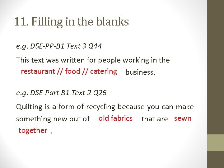 11. Filling in the blanks e. g. DSE-PP-B 1 Text 3 Q 44 This