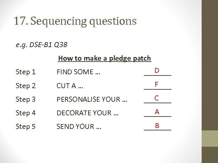 17. Sequencing questions e. g. DSE-B 1 Q 38 How to make a pledge