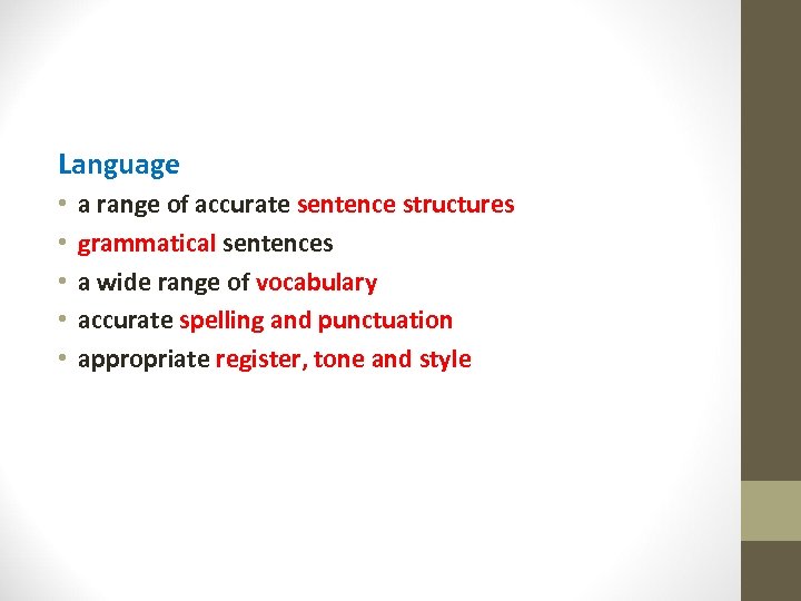 Language • • • a range of accurate sentence structures grammatical sentences a wide