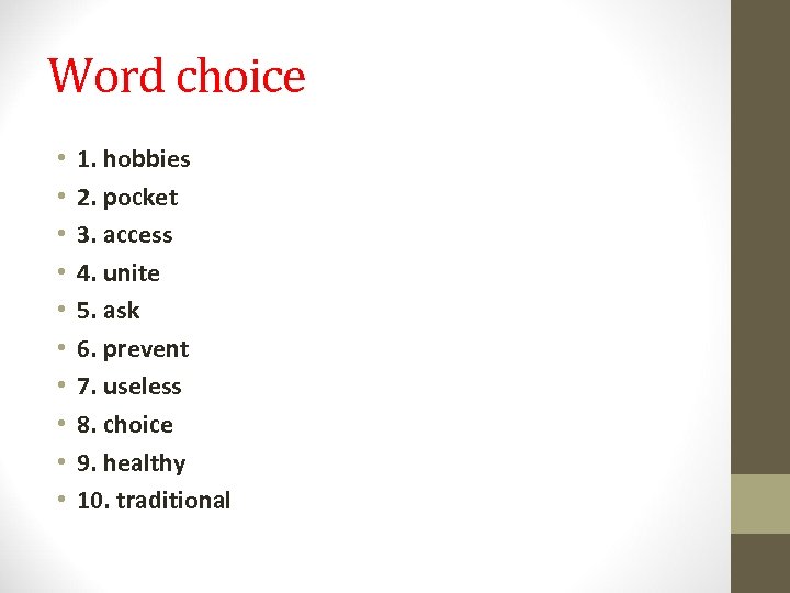 Word choice • • • 1. hobbies 2. pocket 3. access 4. unite 5.