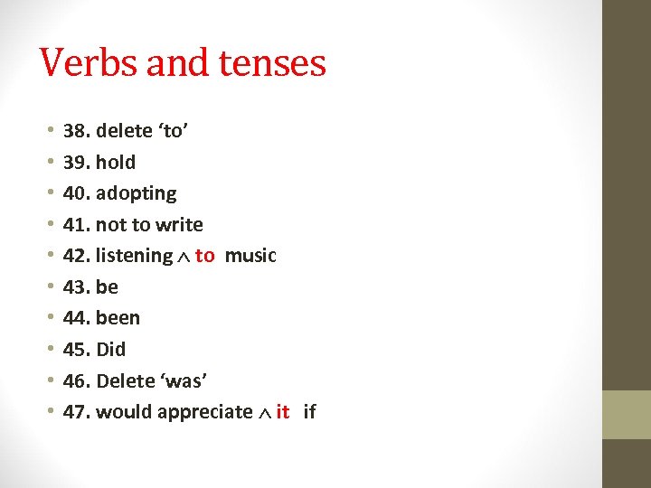 Verbs and tenses • • • 38. delete ‘to’ 39. hold 40. adopting 41.