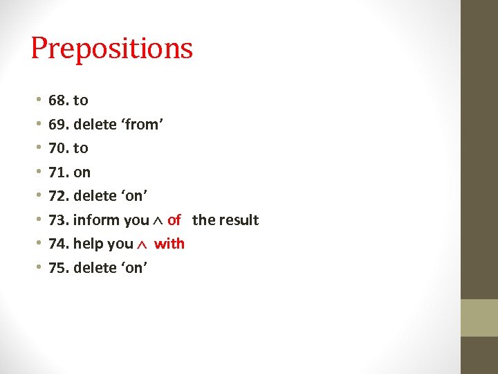 Prepositions • • 68. to 69. delete ‘from’ 70. to 71. on 72. delete