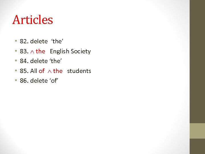 Articles • • • 82. delete ‘the’ 83. the English Society 84. delete ‘the’