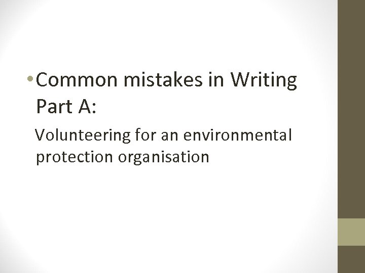  • Common mistakes in Writing Part A: Volunteering for an environmental protection organisation