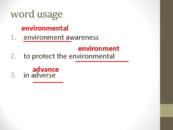 word usage environmental 1. environment awareness environment 2. to protect the environmental advance 3.