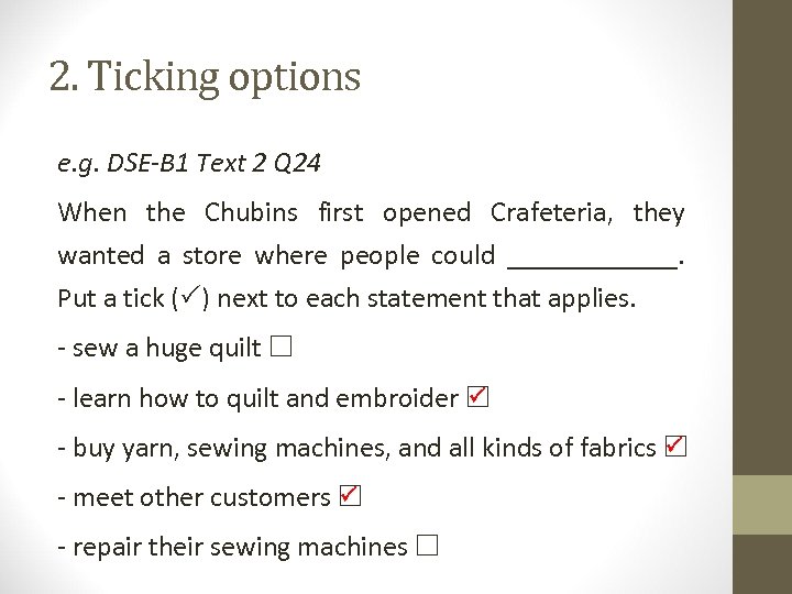 2. Ticking options e. g. DSE-B 1 Text 2 Q 24 When the Chubins