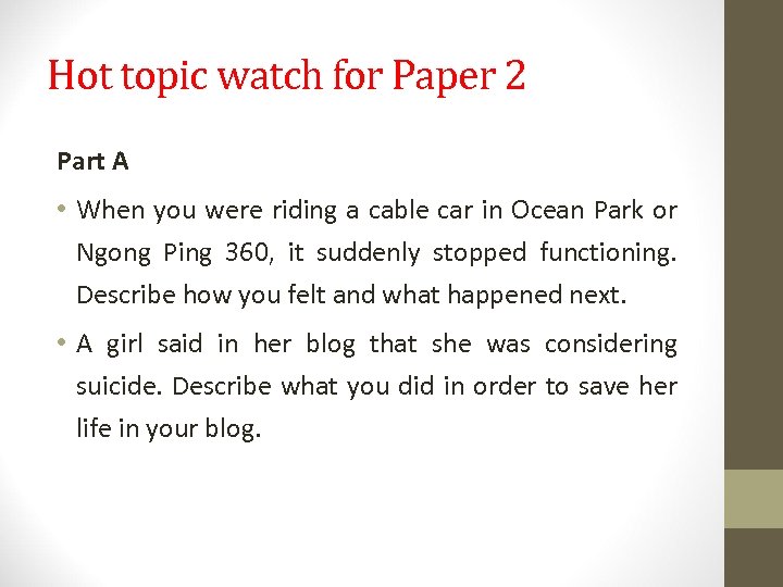 Hot topic watch for Paper 2 Part A • When you were riding a