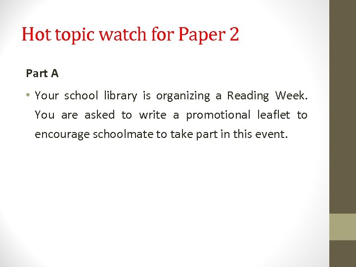 Hot topic watch for Paper 2 Part A • Your school library is organizing