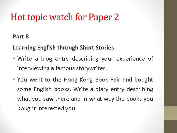 Hot topic watch for Paper 2 Part B Learning English through Short Stories •