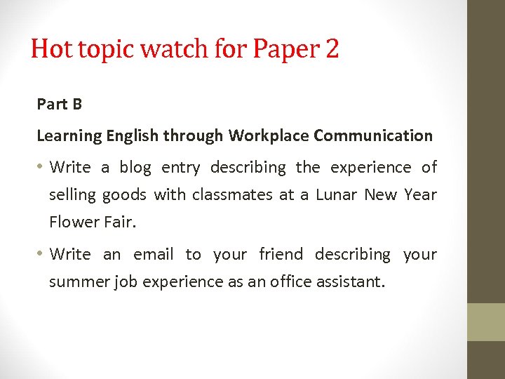 Hot topic watch for Paper 2 Part B Learning English through Workplace Communication •