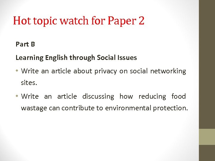 Hot topic watch for Paper 2 Part B Learning English through Social Issues •