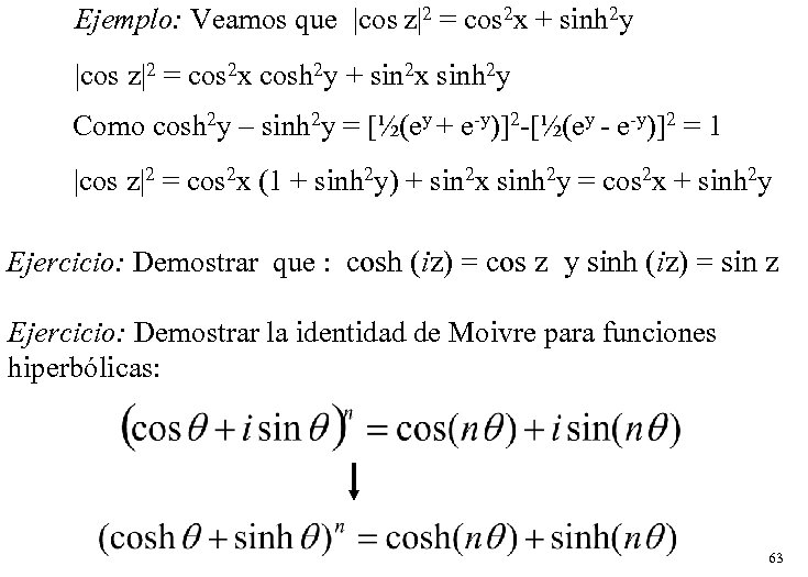 Ejemplo: Veamos que |cos z|2 = cos 2 x + sinh 2 y |cos