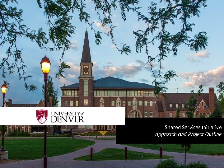 Shared Services Initiative Approach and Project Outline 