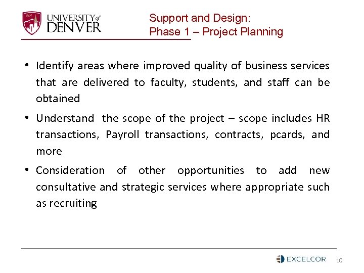 Support and Design: Phase 1 – Project Planning • Identify areas where improved quality