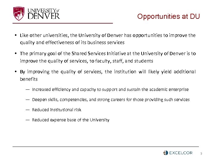 Opportunities at DU • Like other universities, the University of Denver has opportunities to