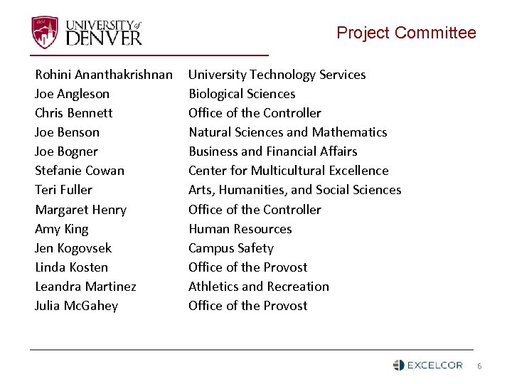 Project Committee Rohini Ananthakrishnan Joe Angleson Chris Bennett Joe Benson Joe Bogner Stefanie Cowan