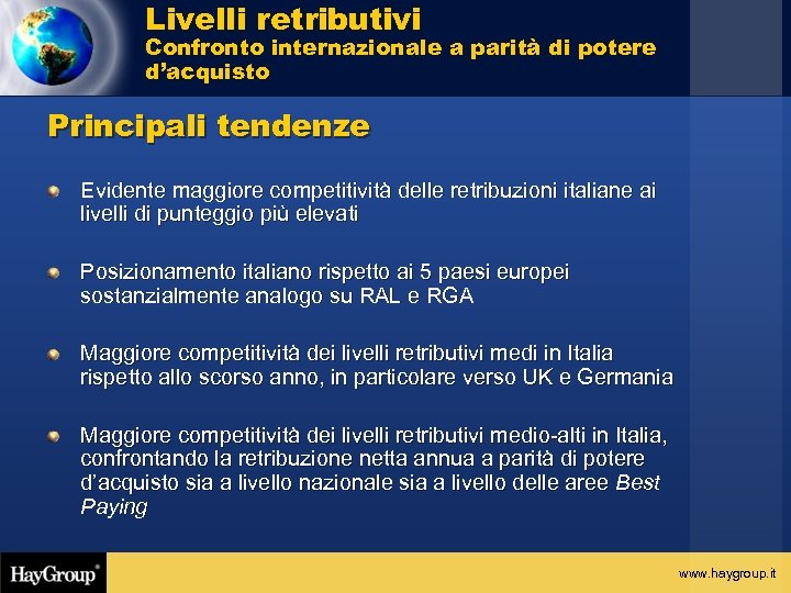 Livelli retributivi Confronto internazionale a parità di potere d’acquisto Principali tendenze Evidente maggiore competitività