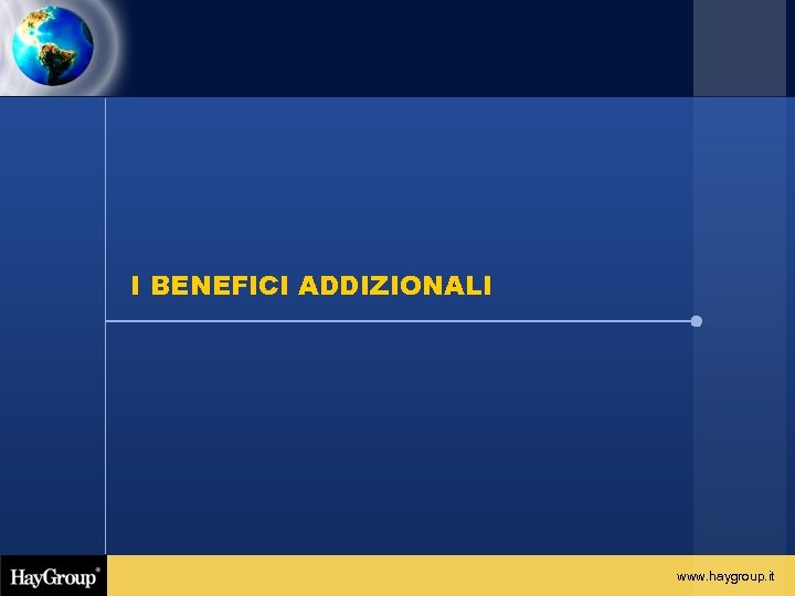 I BENEFICI ADDIZIONALI www. haygroup. it 