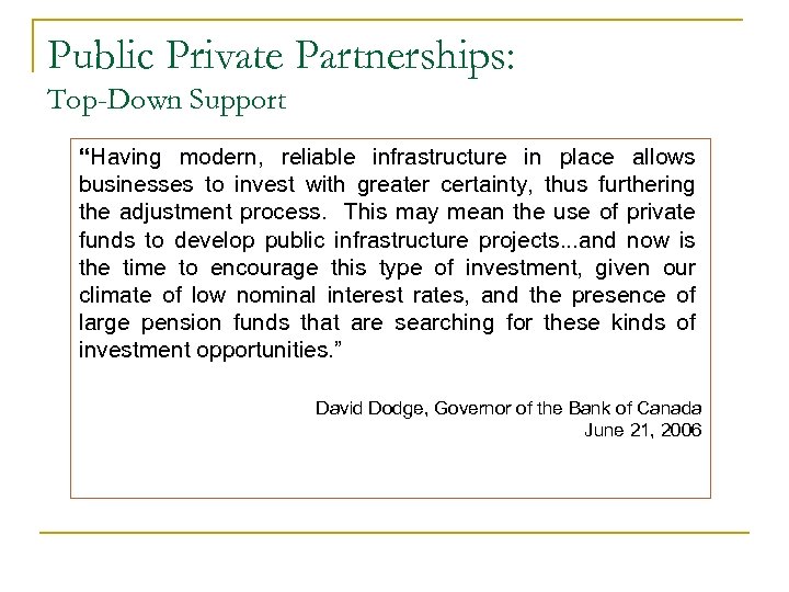 Public Private Partnerships: Top-Down Support “Having modern, reliable infrastructure in place allows businesses to