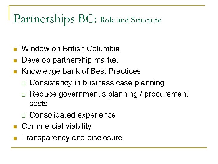 Partnerships BC: Role and Structure n n n Window on British Columbia Develop partnership