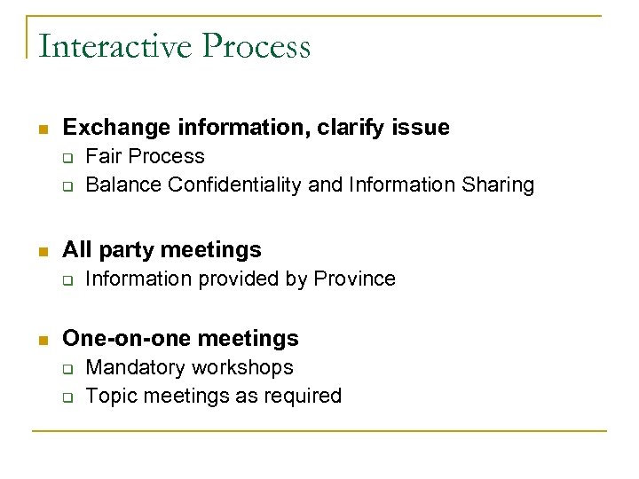 Interactive Process n Exchange information, clarify issue q q n All party meetings q