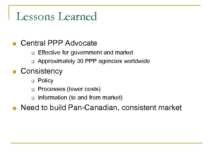 Lessons Learned n Central PPP Advocate q q n Consistency q q q n