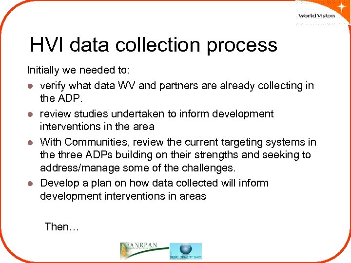 HVI data collection process Initially we needed to: l verify what data WV and