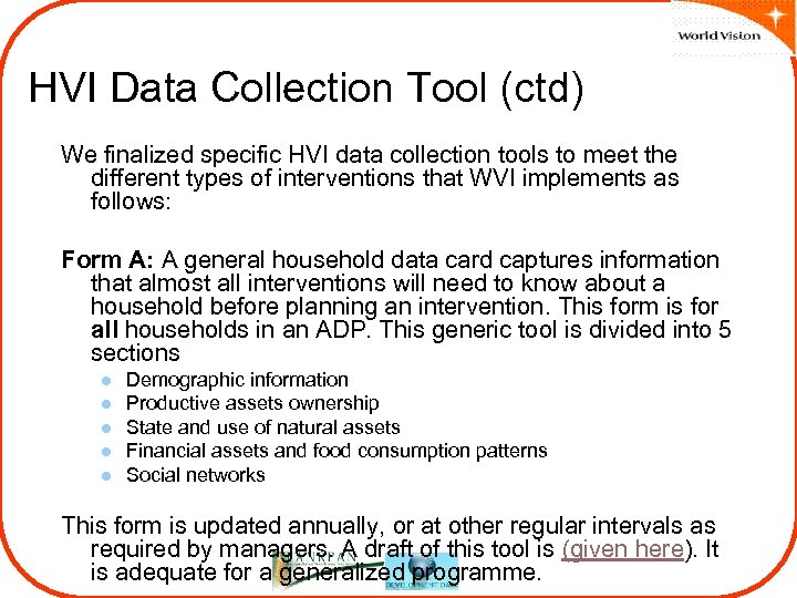 HVI Data Collection Tool (ctd) We finalized specific HVI data collection tools to meet