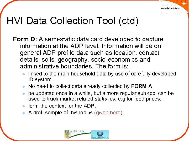 HVI Data Collection Tool (ctd) Form D: A semi-static data card developed to capture