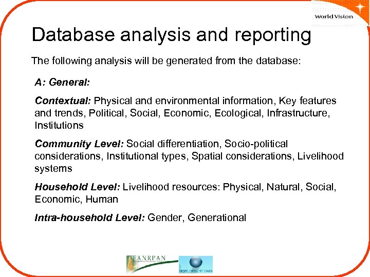 Database analysis and reporting The following analysis will be generated from the database: A: