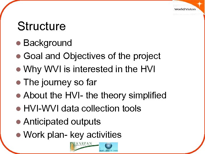 Structure l Background l Goal and Objectives of the project l Why WVI is