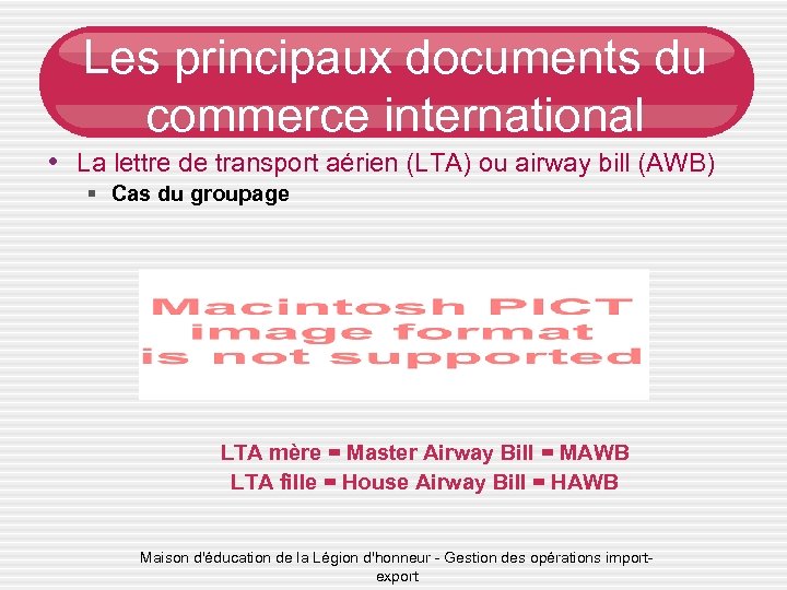 Les principaux documents du commerce international • La lettre de transport aérien (LTA) ou