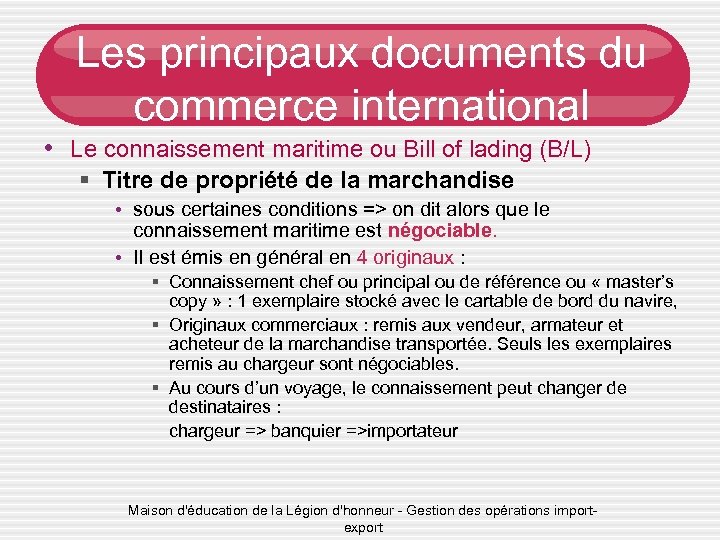 Les principaux documents du commerce international • Le connaissement maritime ou Bill of lading