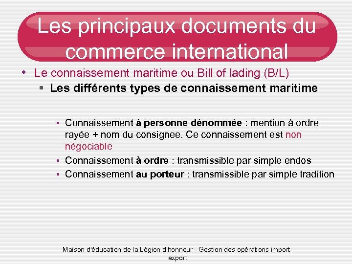 Les principaux documents du commerce international • Le connaissement maritime ou Bill of lading