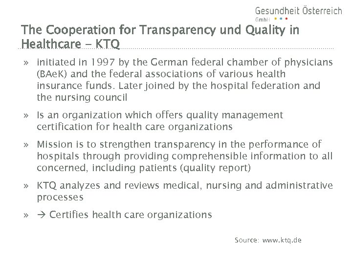 The Cooperation for Transparency und Quality in Healthcare - KTQ » initiated in 1997