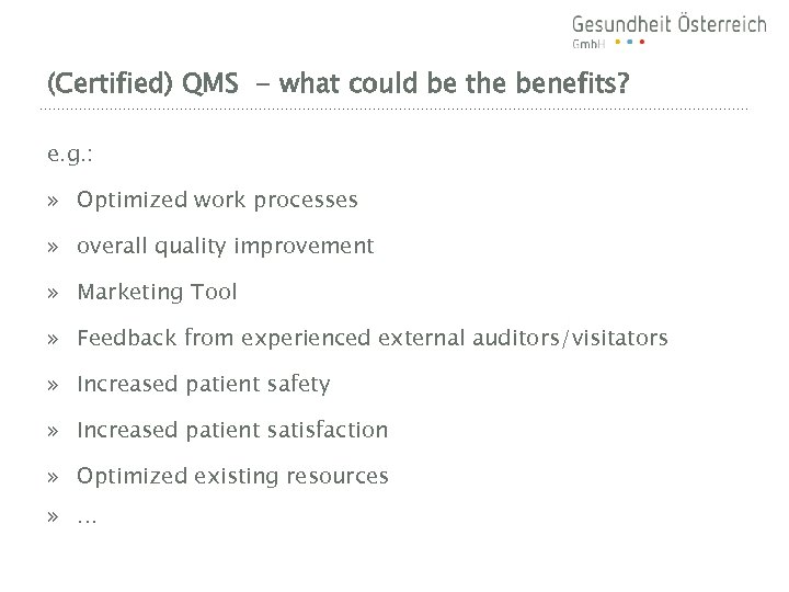 (Certified) QMS - what could be the benefits? e. g. : » Optimized work