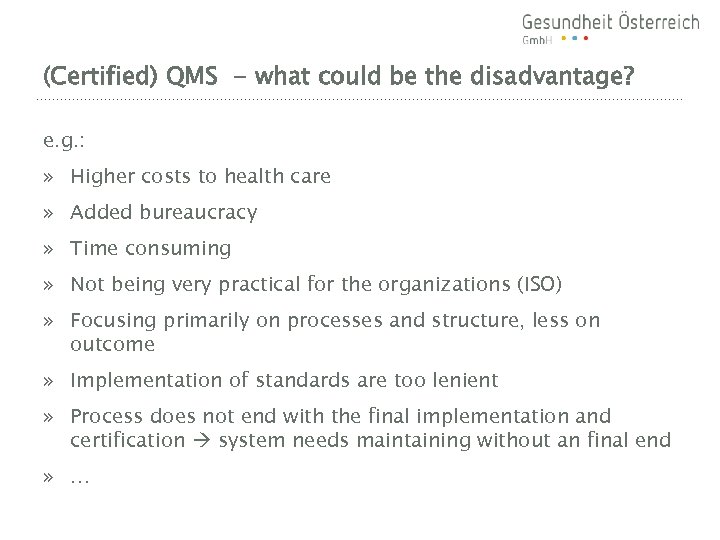 (Certified) QMS - what could be the disadvantage? e. g. : » Higher costs