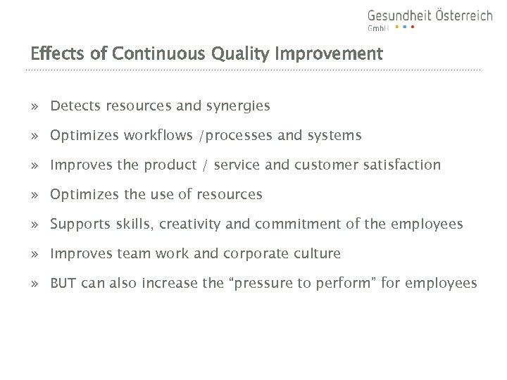 Effects of Continuous Quality Improvement » Detects resources and synergies » Optimizes workflows /processes