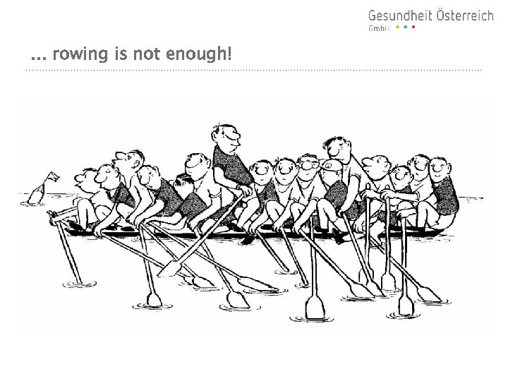 … rowing is not enough! 