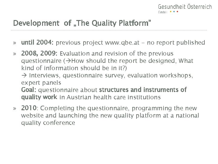Development of „The Quality Platform” » until 2004: previous project www. qbe. at -