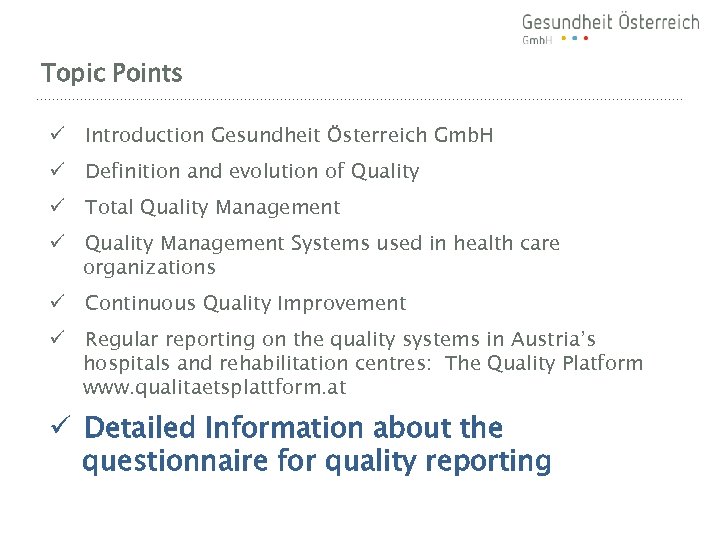 Topic Points ü Introduction Gesundheit Österreich Gmb. H ü Definition and evolution of Quality