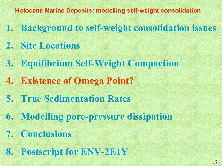 Holocene Marine Deposits: modelling self-weight consolidation 1. Background to self-weight consolidation issues 2. Site